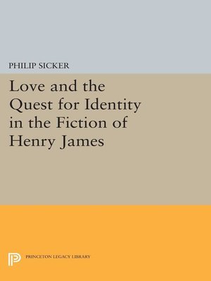 cover image of Love and the Quest for Identity in the Fiction of Henry James